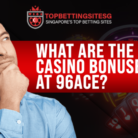 What Are the Online Casino Bonuses at 96ACE?